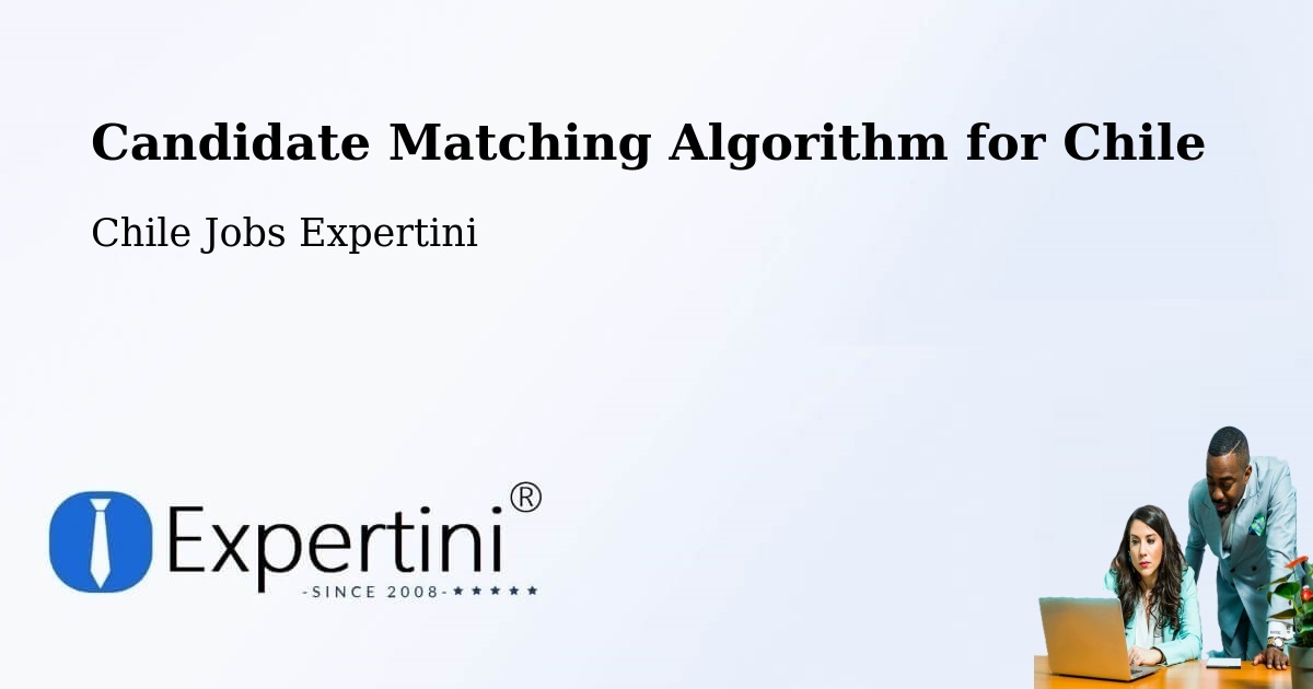 Candidate Matching Algorithm Overview – Concepción - Chile Jobs Expertini