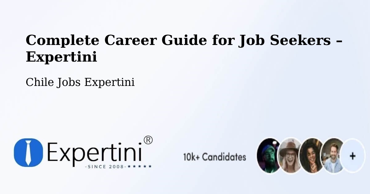 Career Guide for Job Seekers – Concepción - Concepción, Chile Jobs Expertini