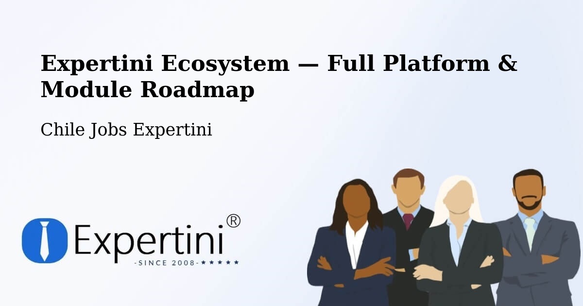 Expertini Ecosystem — Full Platform & Module Roadmap – Concepción
